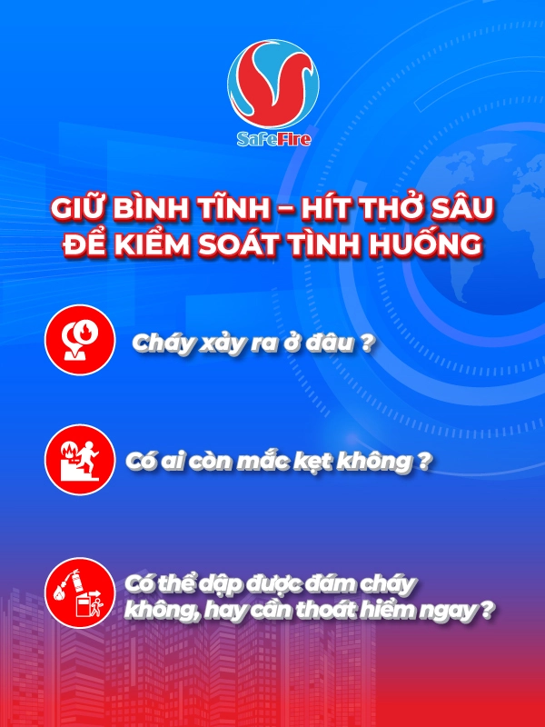 khi có cháy bạn cần phải làm gì? Hãy giữ bình tĩnh - hít thở sâu để kiểm soát tình huống